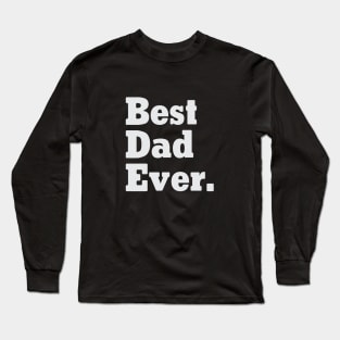 Best Dad Ever Long Sleeve T-Shirt